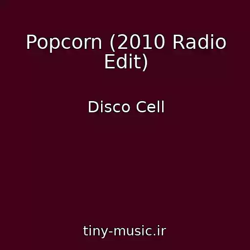 کاور آهنگ Popcorn (2010 Radio Edit) از Disco Cell