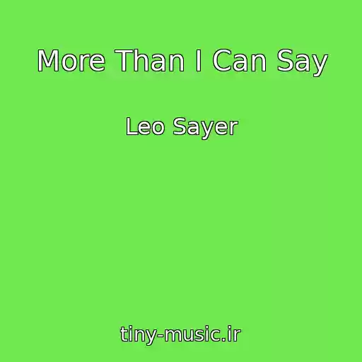 کاور آهنگ More Than I Can Say از Leo Sayer