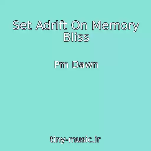 کاور آهنگ Set Adrift On Memory Bliss از Pm Dawn