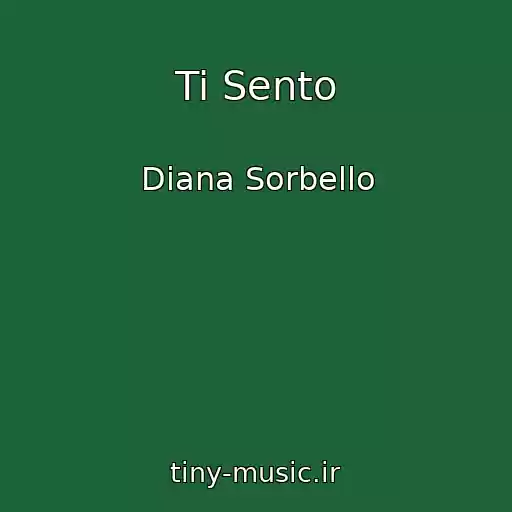 کاور آهنگ Ti Sento از Diana Sorbello