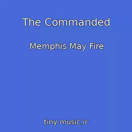 کاور آهنگ The Commanded از Memphis May Fire