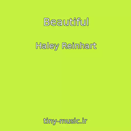 کاور آهنگ Beautiful از Haley Reinhart