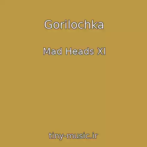 کاور آهنگ Gorіlochka از Mad Heads Xl