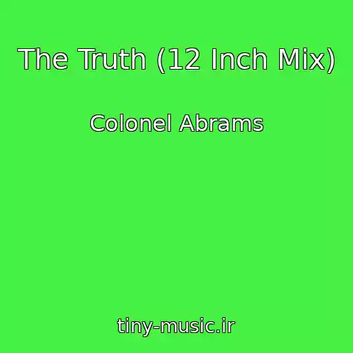 کاور آهنگ The Truth (12 Inch Mix) از Colonel Abrams