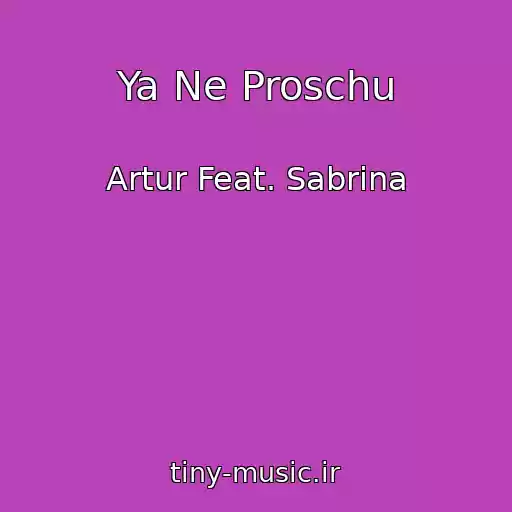 کاور آهنگ Ya Ne Proschu از Artur Feat. Sabrina