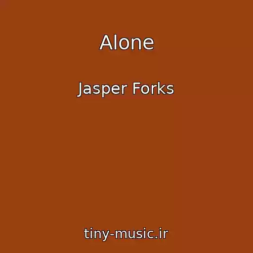 کاور آهنگ Alone از Jasper Forks