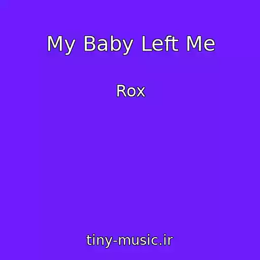 کاور آهنگ My Baby Left Me از Rox