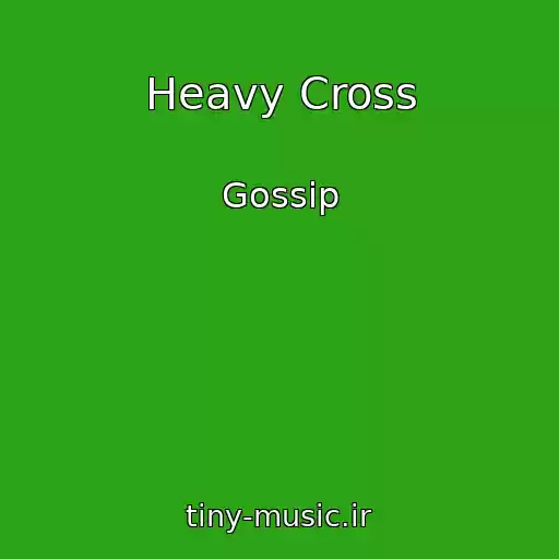 کاور آهنگ Heavy Cross از Gossip