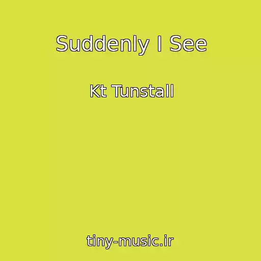 کاور آهنگ Suddenly I See از Kt Tunstall
