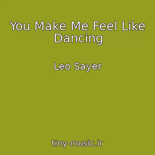 کاور آهنگ You Make Me Feel Like Dancing از Leo Sayer