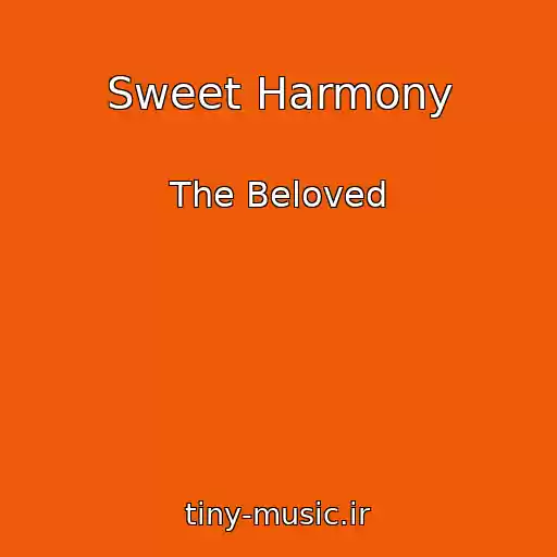 کاور آهنگ Sweet Harmony از The Beloved
