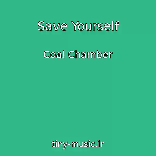 کاور آهنگ Save Yourself از Coal Chamber