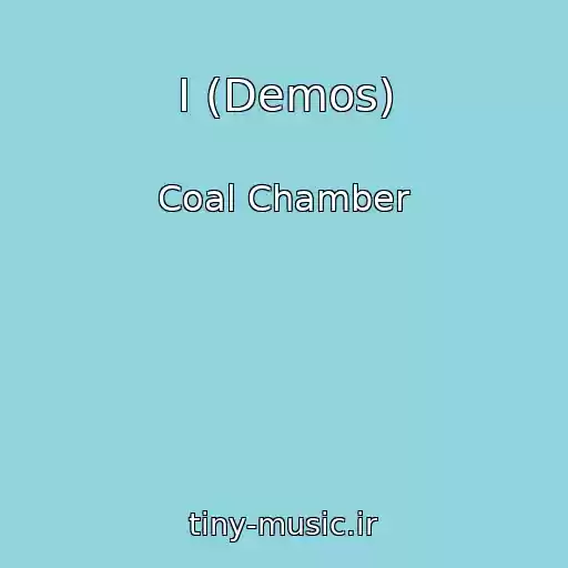 کاور آهنگ I (Demos) از Coal Chamber