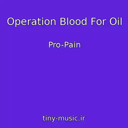 کاور آهنگ Operation Blood For Oil از Pro-Pain