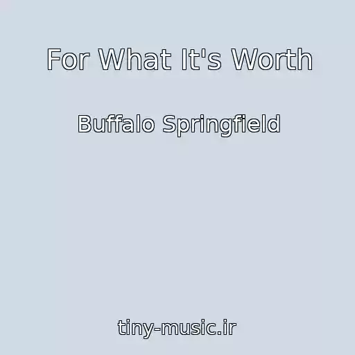 کاور آهنگ For What It's Worth از Buffalo Springfield