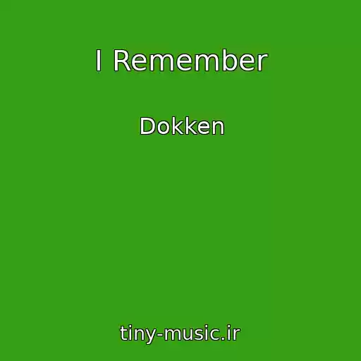 کاور آهنگ I Remember از Dokken