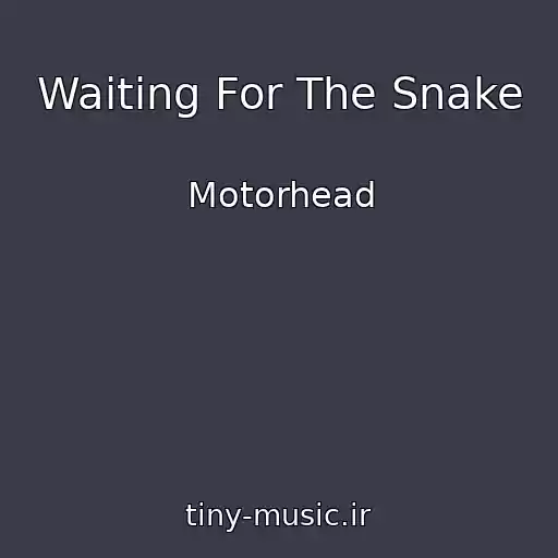کاور آهنگ Waiting For The Snake از Motorhead