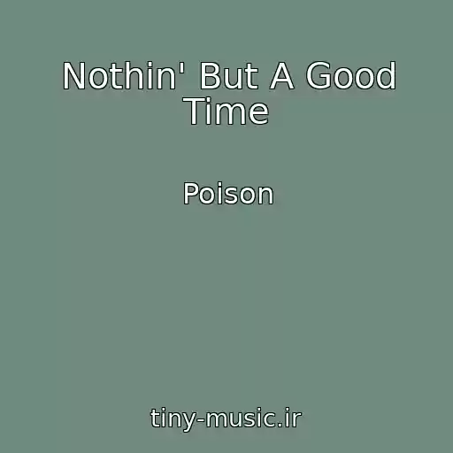 کاور آهنگ Nothin' But A Good Time از Poison