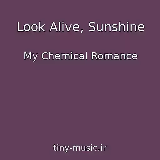کاور آهنگ Look Alive, Sunshine از My Chemical Romance