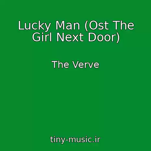 کاور آهنگ Lucky Man (Ost The Girl Next Door) از The Verve