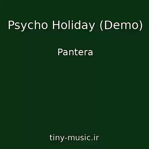 کاور آهنگ Psycho Holiday (Demo) از Pantera