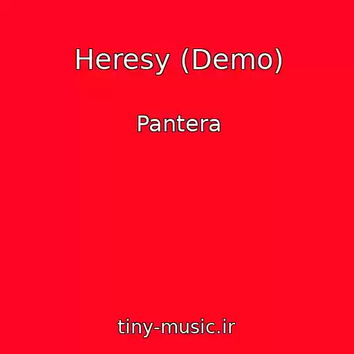 کاور آهنگ Heresy (Demo) از Pantera