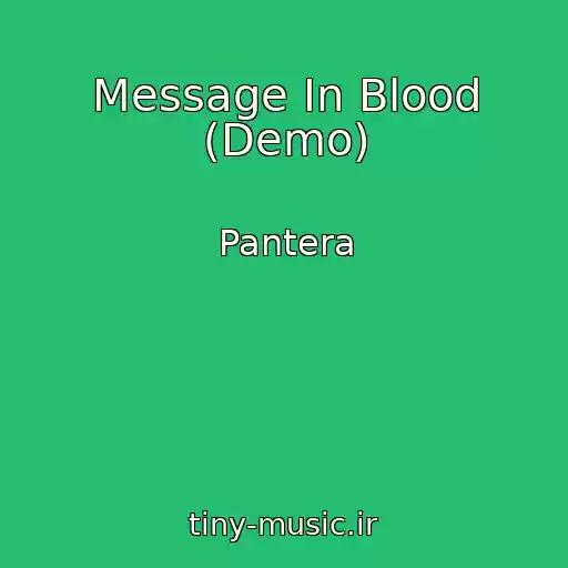 کاور آهنگ Message In Blood (Demo) از Pantera
