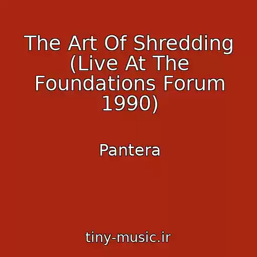 کاور آهنگ The Art Of Shredding (Live At The Foundations Forum 1990) از Pantera