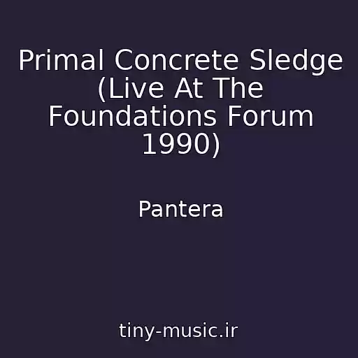 کاور آهنگ Primal Concrete Sledge (Live At The Foundations Forum 1990) از Pantera