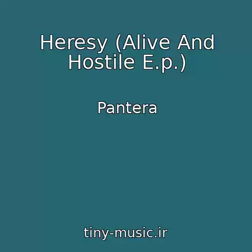کاور آهنگ Heresy (Alive And Hostile E.p.) از Pantera
