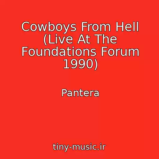 کاور آهنگ Cowboys From Hell (Live At The Foundations Forum 1990) از Pantera