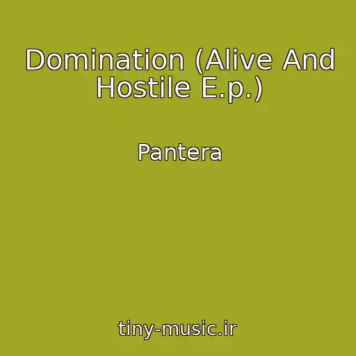 کاور آهنگ Domination (Alive And Hostile E.p.) از Pantera