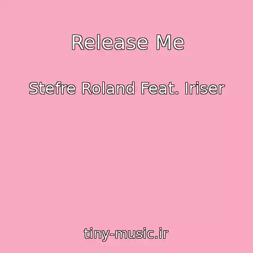 کاور آهنگ Release Me از Stefre Roland Feat. Iriser