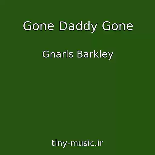 کاور آهنگ Gone Daddy Gone از Gnarls Barkley