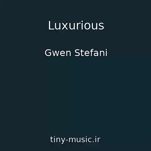 کاور آهنگ Luxurious از Gwen Stefani