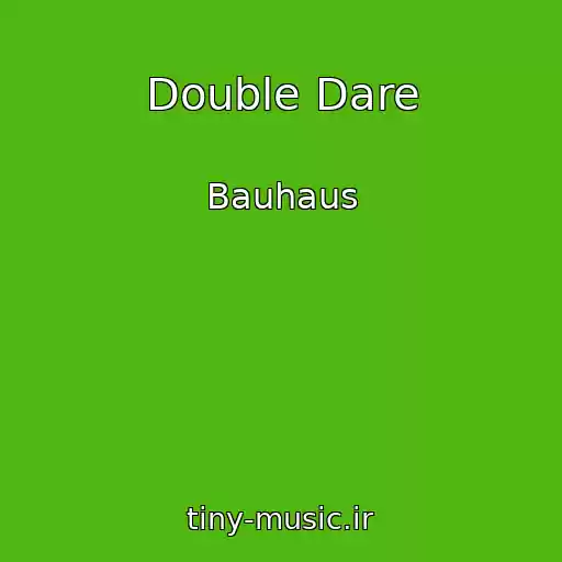 کاور آهنگ Double Dare از Bauhaus