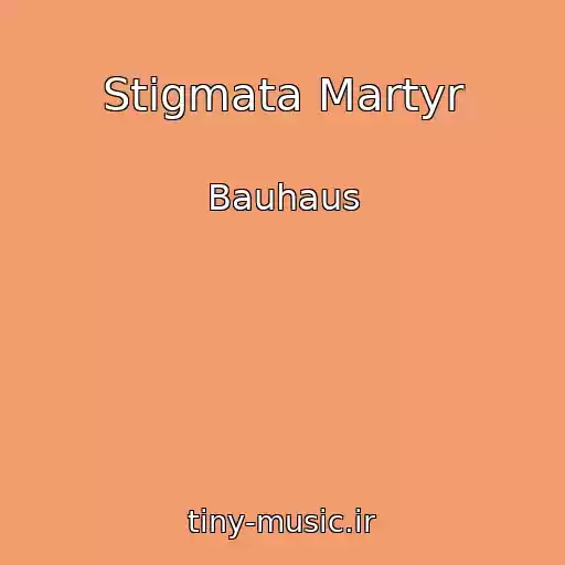 کاور آهنگ Stigmata Martyr از Bauhaus