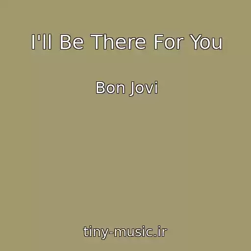 کاور آهنگ I'll Be There For You از Bon Jovi