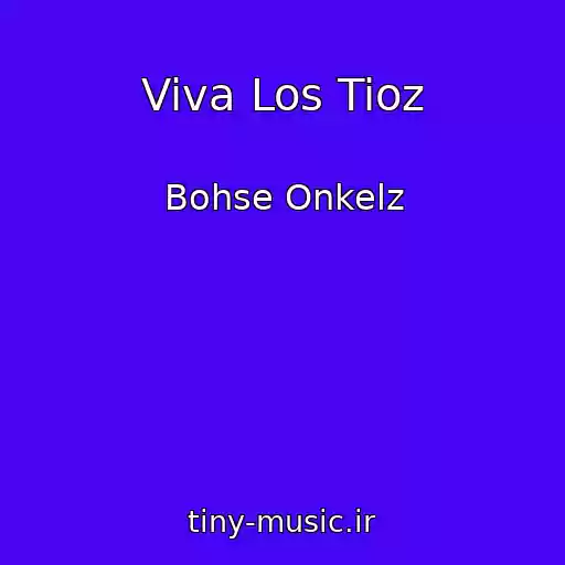 کاور آهنگ Viva Los Tioz از Bohse Onkelz