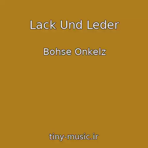 کاور آهنگ Lack Und Leder از Bohse Onkelz