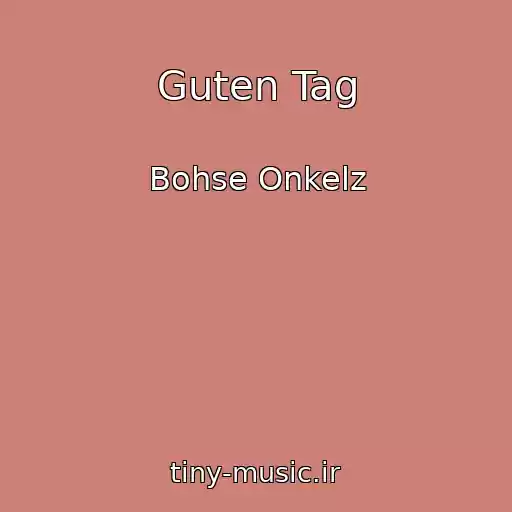کاور آهنگ Guten Tag از Bohse Onkelz