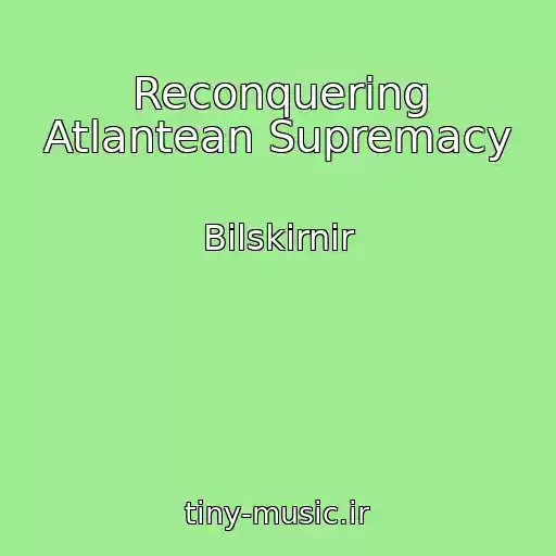 کاور آهنگ Reconquering Atlantean Supremacy از Bilskirnir