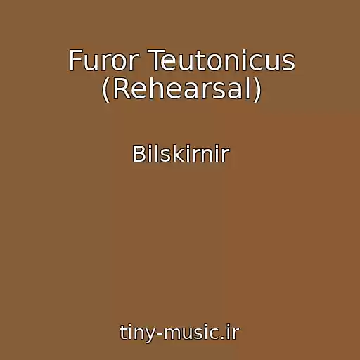 کاور آهنگ Furor Teutonicus (Rehearsal) از Bilskirnir