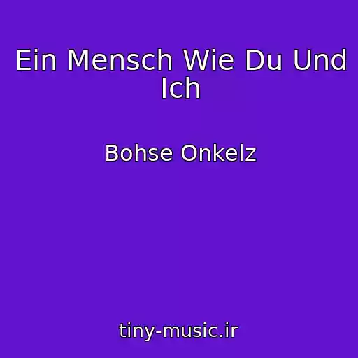 کاور آهنگ Ein Mensch Wie Du Und Ich از Bohse Onkelz