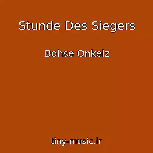 کاور آهنگ Stunde Des Siegers از Bohse Onkelz