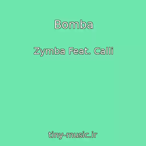 کاور آهنگ Bomba از Zymba Feat. Calli