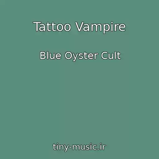 کاور آهنگ Tattoo Vampire از Blue Oyster Cult