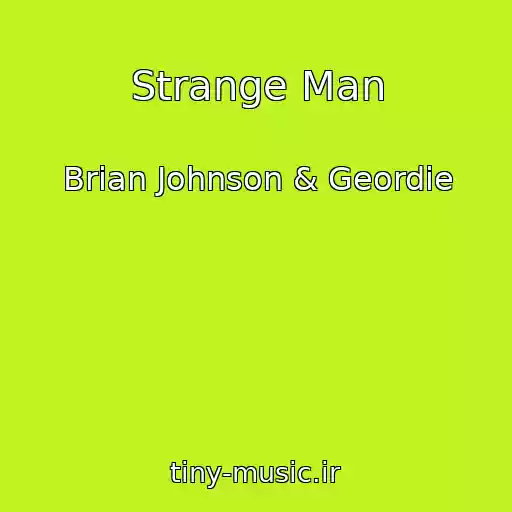 کاور آهنگ Strange Man از Brian Johnson & Geordie
