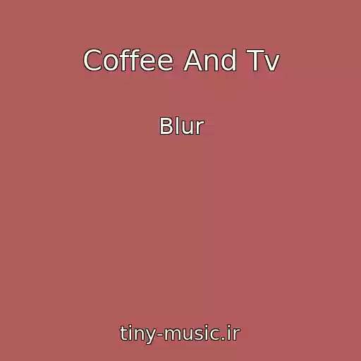 کاور آهنگ Coffee And Tv از Blur