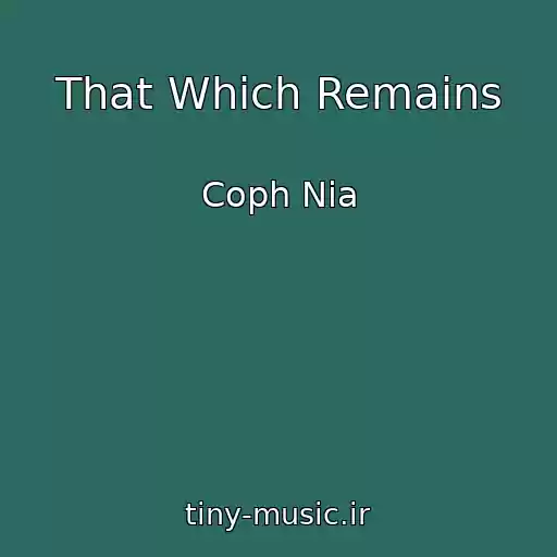 کاور آهنگ That Which Remains از Coph Nia